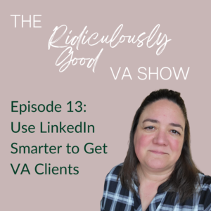 Use LinkedIn Smarter to Get VA Clients