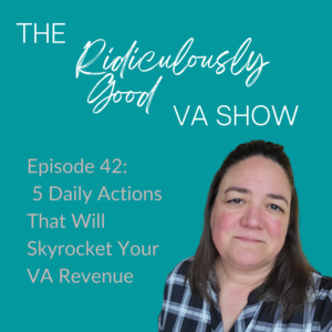 5 Daily Actions That Will Skyrocket Your VA Revenue