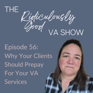 Why Your Virtual Assistant Clients Should Prepay For Your Services