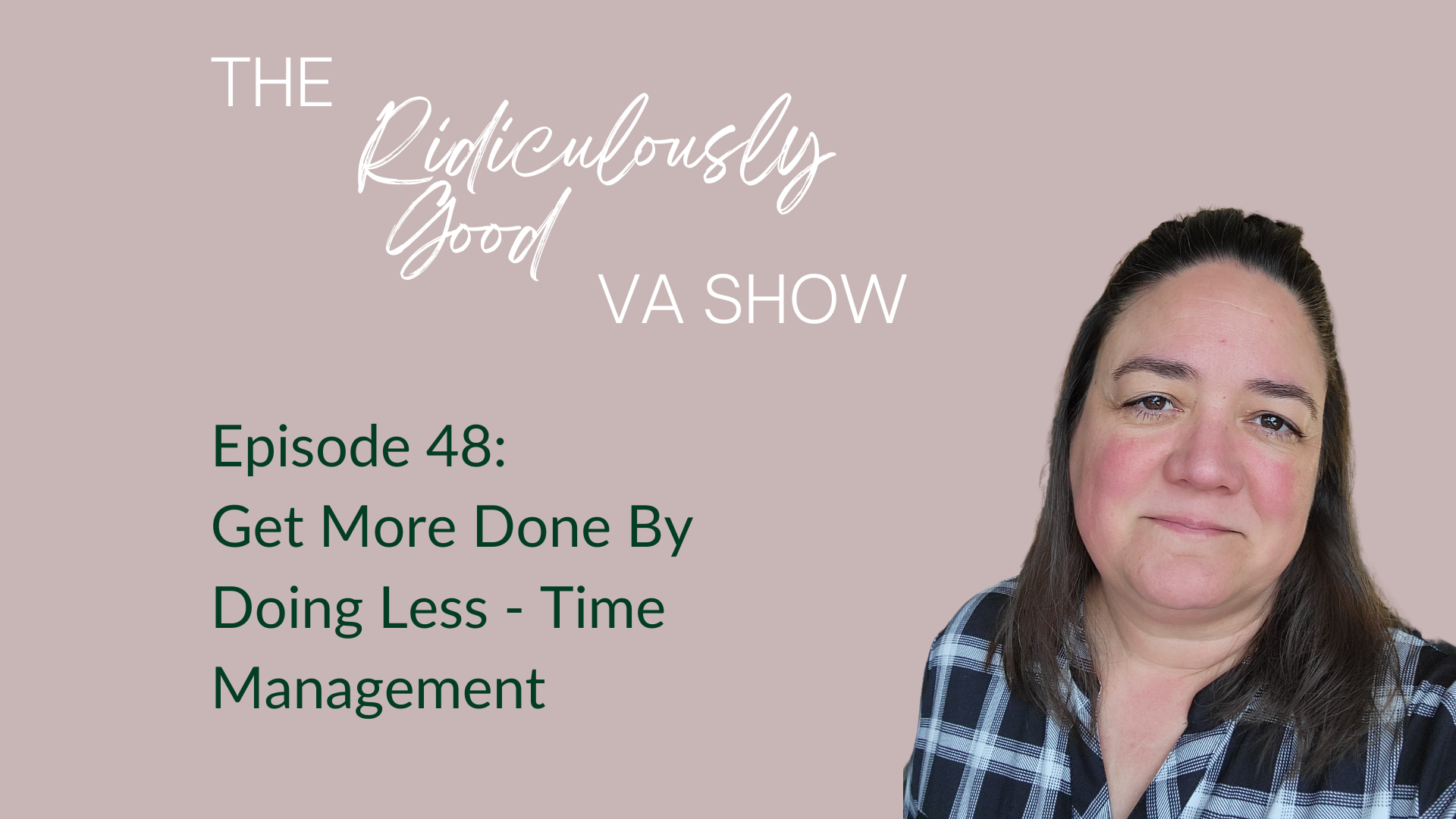 Podcast: Get More Done By Doing Less - Time Management for Virtual ...