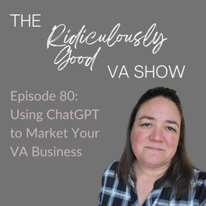 Using ChatGPT To Market Your VA Business
