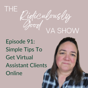 Simple Tips to Get Virtual Assistant Clients Online