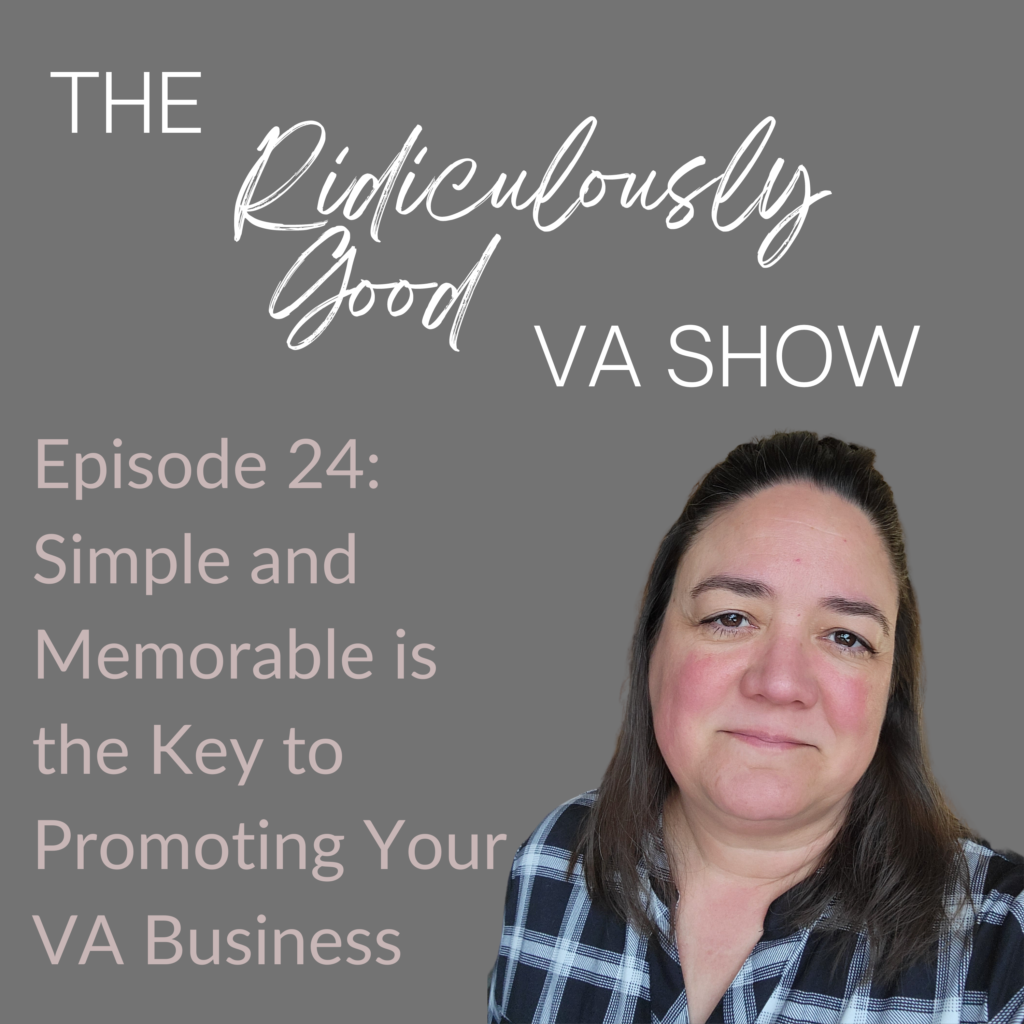 Simple and Memorable is the Key to Promoting Your VA Business