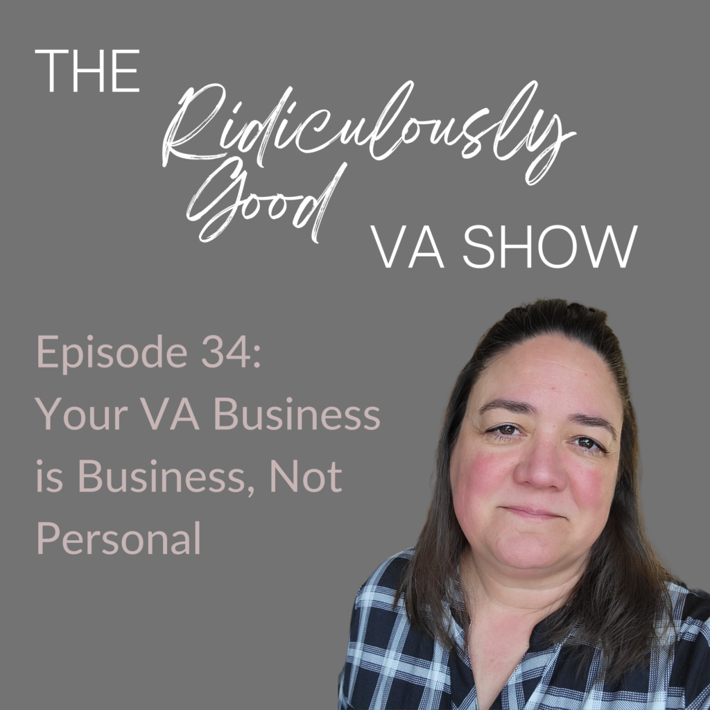 Your Virtual Assistant Business is Business, Not Personal