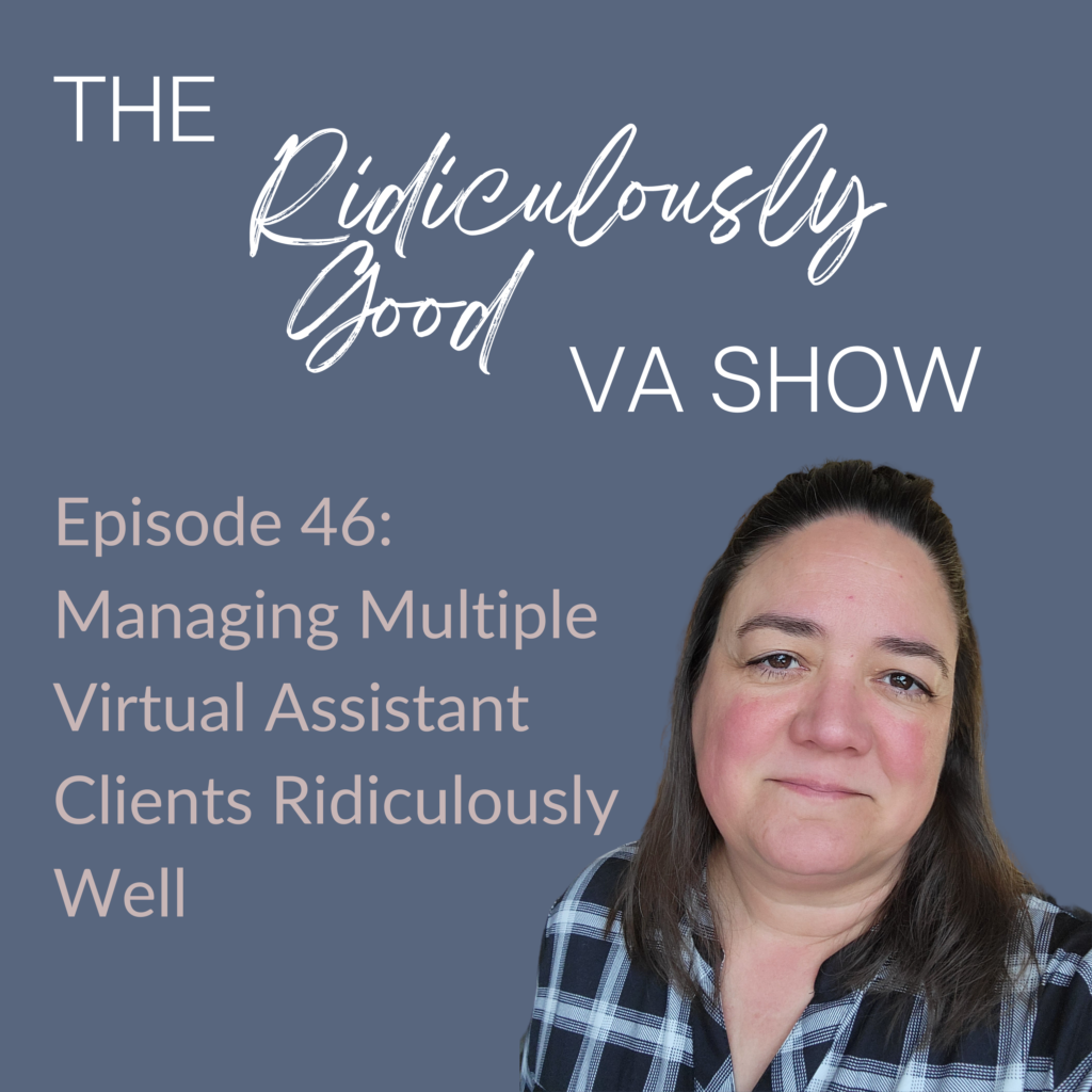 Managing Multiple Virtual Assistant Clients Ridiculously Well